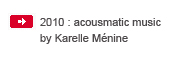 acousmatic music by Karelle Ménine